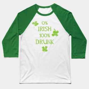 0% Irish 100% Drunk Paddys Day Baseball T-Shirt